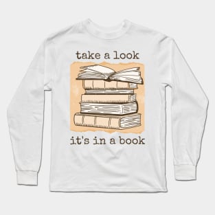 Take a Look, it's In a Book Long Sleeve T-Shirt